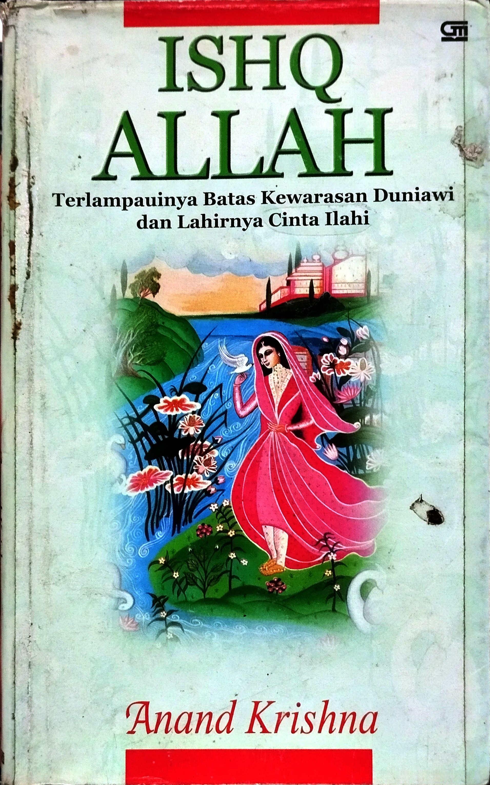ISHQ ALLAH, Terlampauinya Batas Kewarasan Duniawi dan Lahirnya Cinta Ilahi