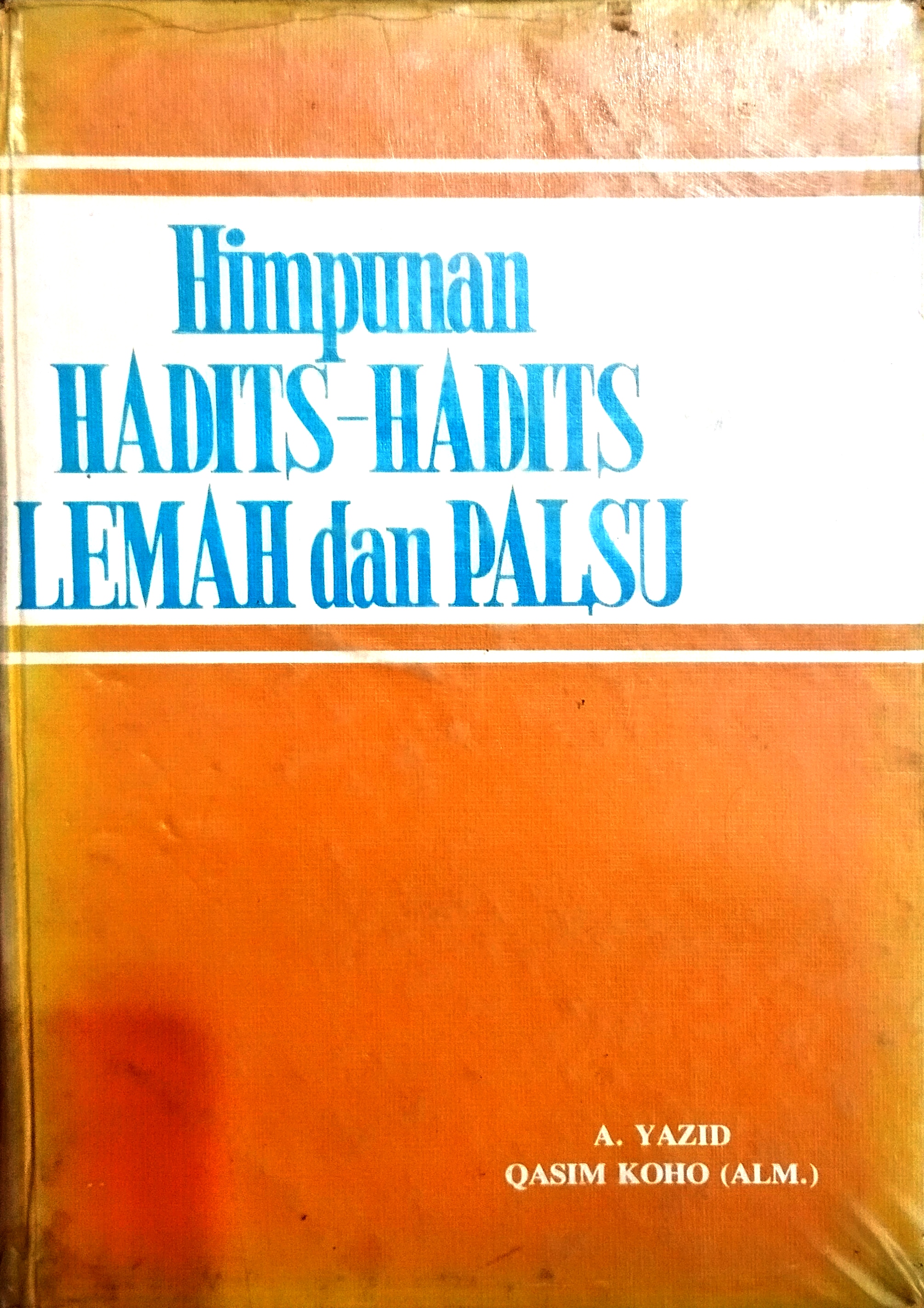 Himpunan Hadits - Hadits Lemah dan Palsu