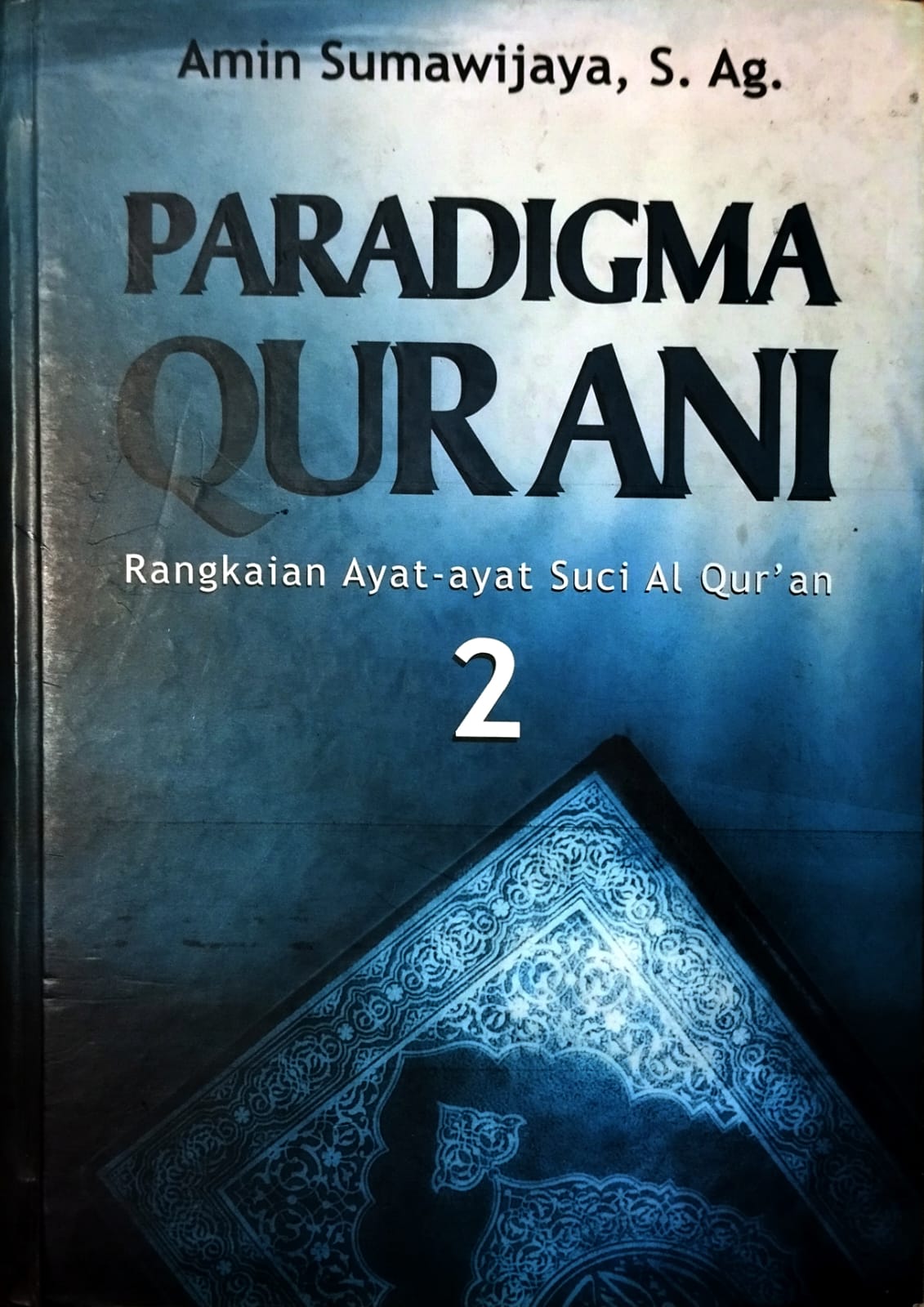 Paradigma Qurani, Rangkaian Ayat - Ayat Suci Al Qur'an 2