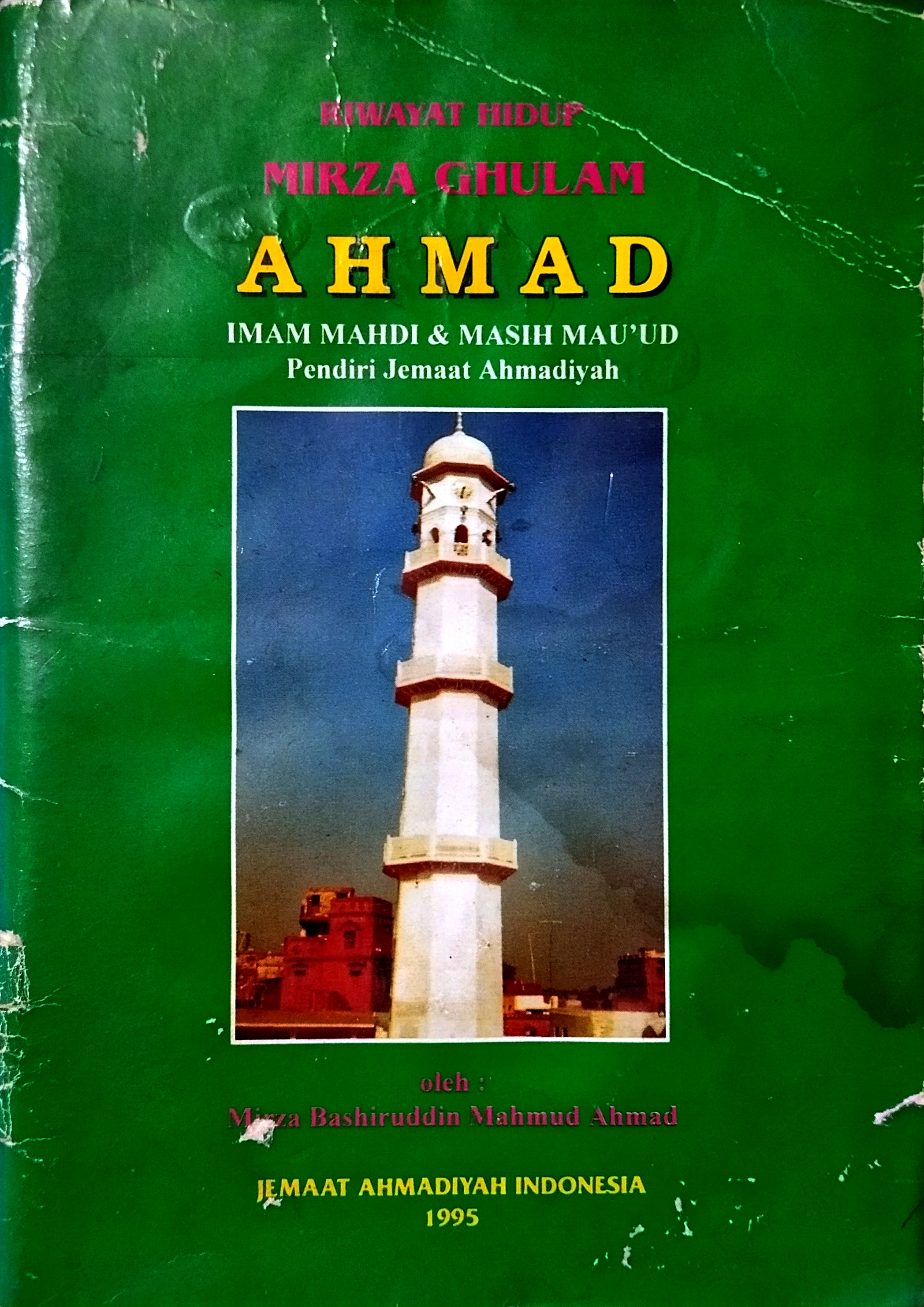 Riwayat Hidup Mirza Ghulam Ahmad Imam Mahdi & Masih Mau'ud Pendiri Jemaat Ahmadiyah