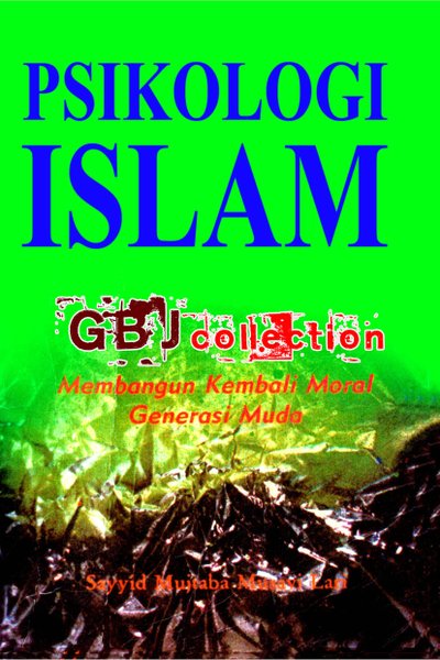 Psikologi Islam (Membangun Kembali Moral Generasi Muda)