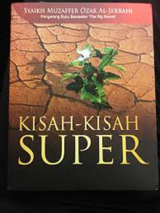 Kisah-Kisah Super (Seputar Tabah, Takwa & Pengorbanan Diri)