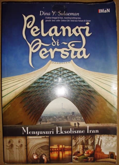 Pelangi Di Persia (Menyusuri Eksotisme Iran)