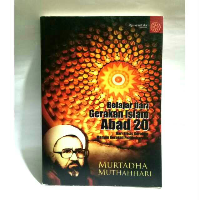 Belajar Dari Gerakan Islam Abad 20