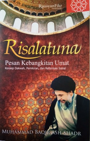 Risalatuna: Pesan Kebangkitan Umat, Konsep Dakwah, Pemikiran dan Reformasi Sosial