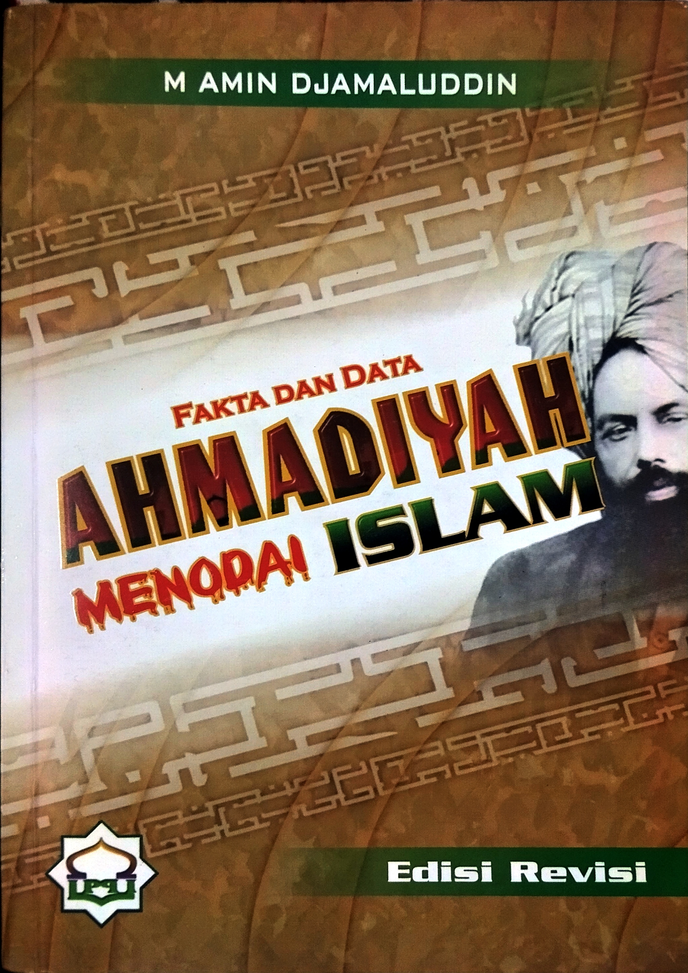 Fakta & Data Ahmadiyah Menodai Islam (Edisi Revisi)