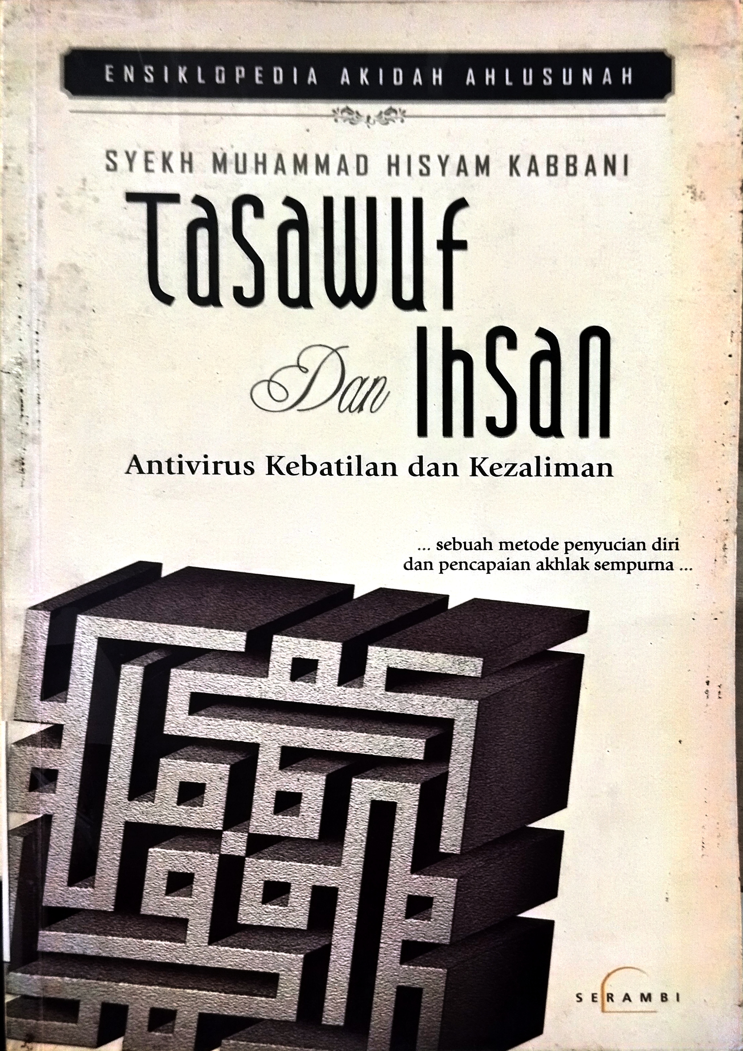 Tasawuf dan Ihsan Antivirus Kebatilan dan Kezazliman