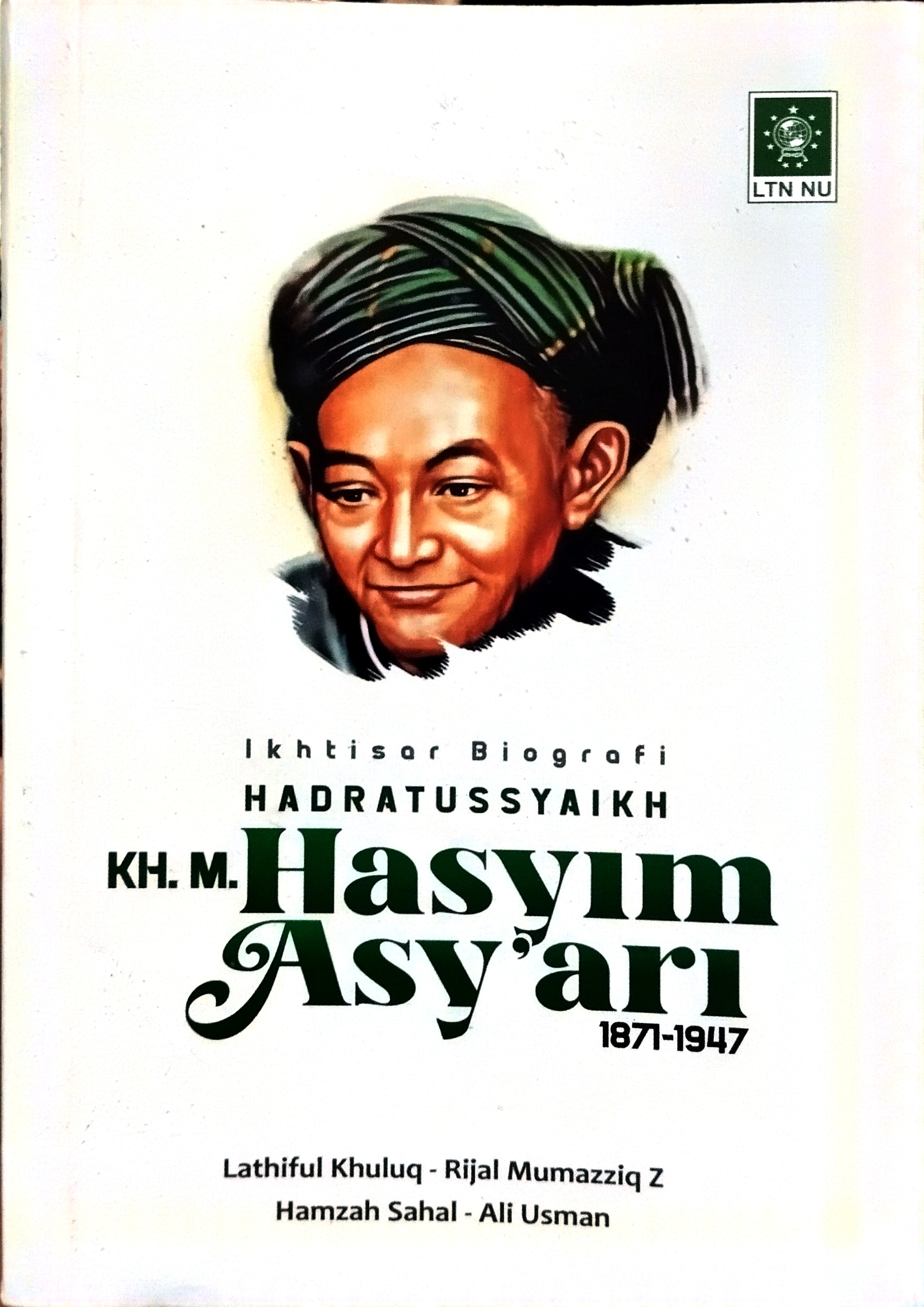 Ikhtisar Biografi Hadratussyaikh KH. M. Hasyim Asy'ari 1871-1947