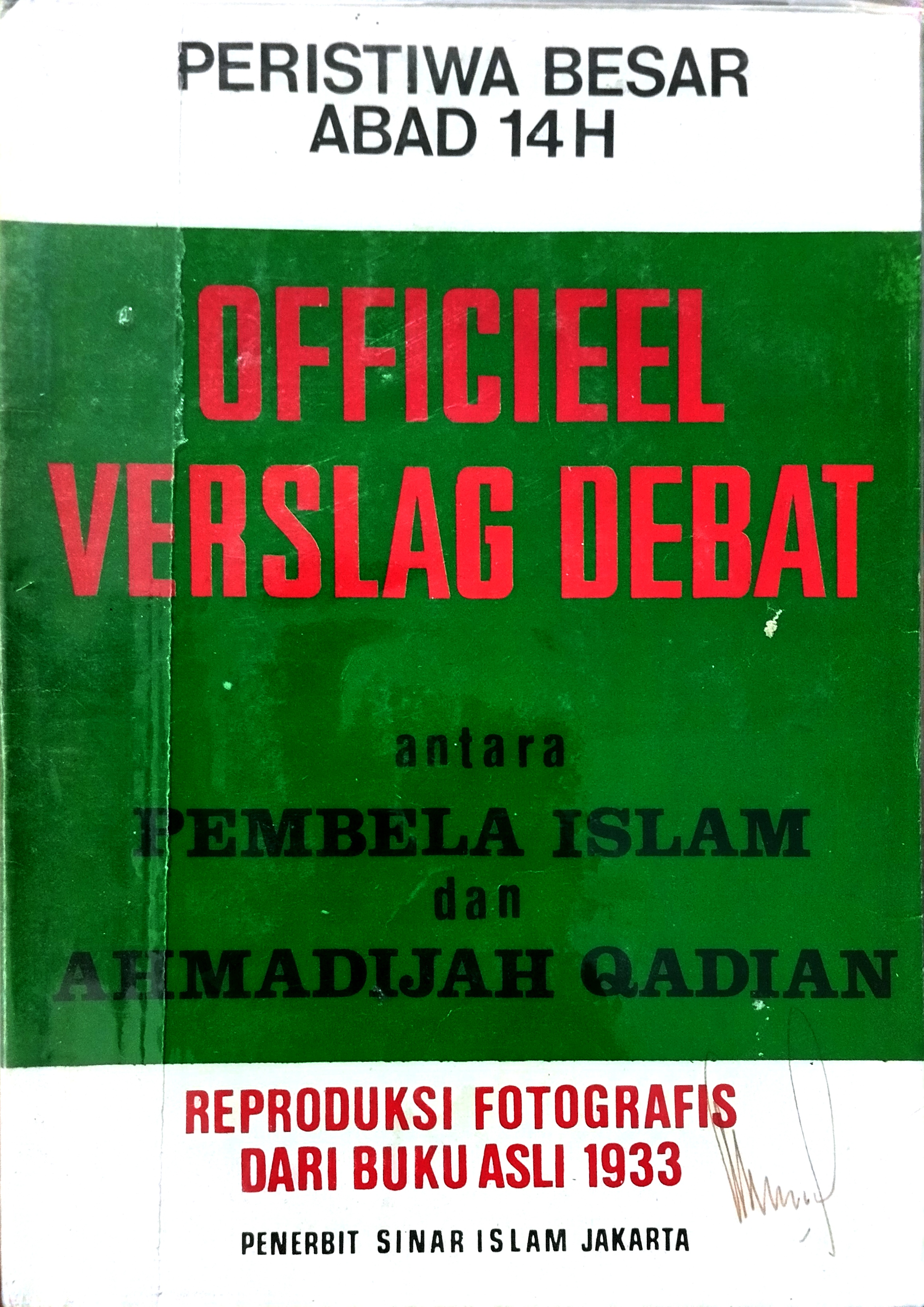 Peristiwa Besar Abad 14H Officieel Verslag Debat antara Pembela Islam dan Ahmdijah Qadian, Reproduksi Fotografis Dari Buku Asli 1933