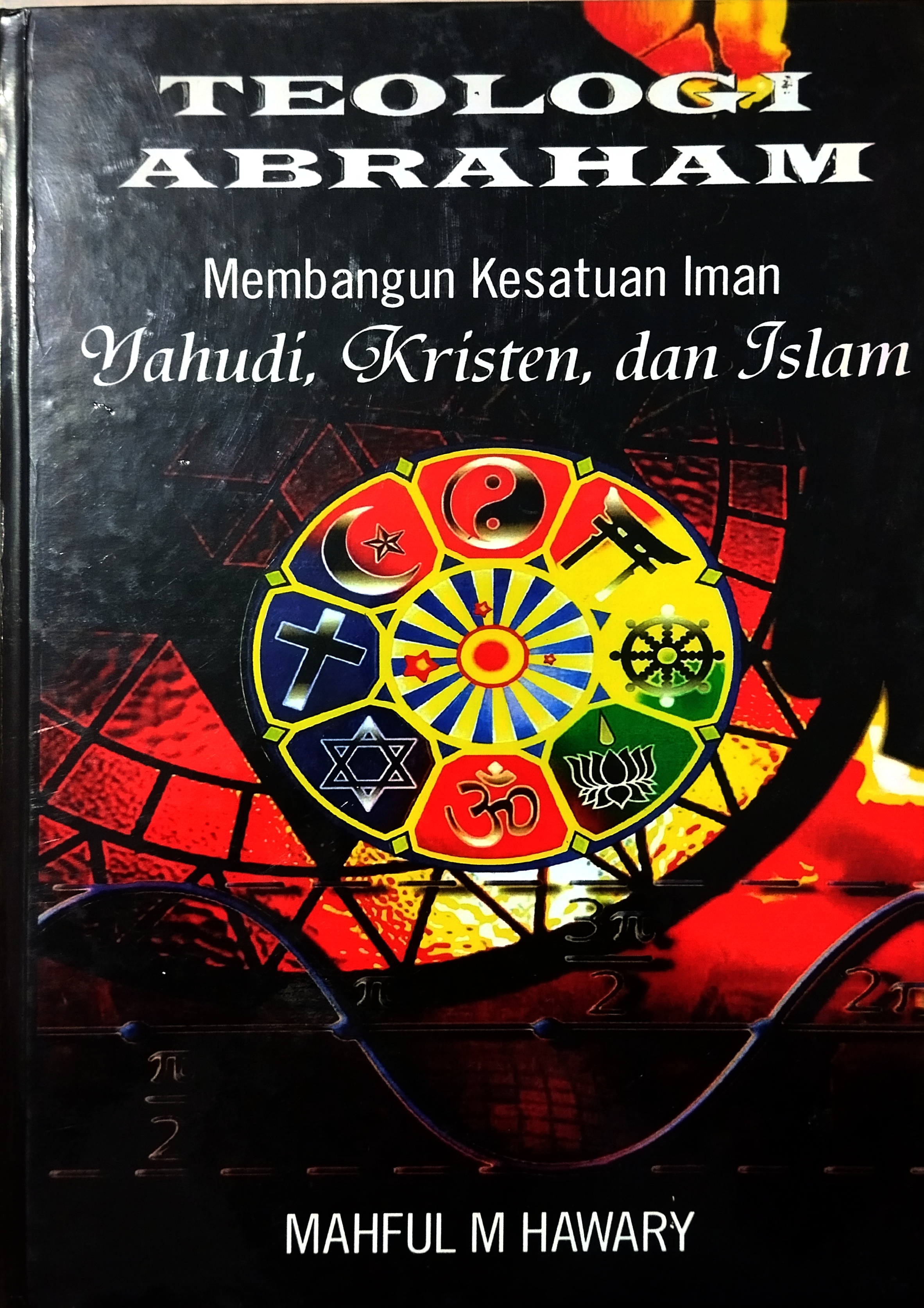 Teologi Abraham Membangun Kesatuan Iman Yahudi, Kristen, dan Islam